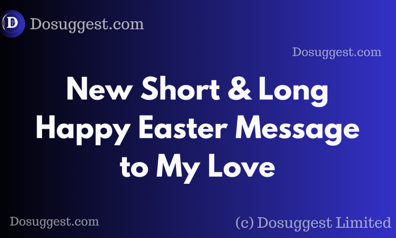 New Short & Long Happy Easter Message to My Love, My Wife