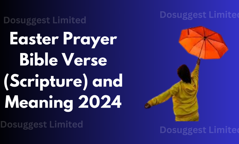 Easter Prayer Bible Verse (Scripture) and Meaning 2024