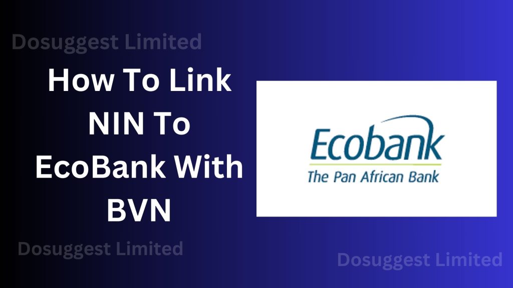 How To Link NIN To EcoBank With BVN