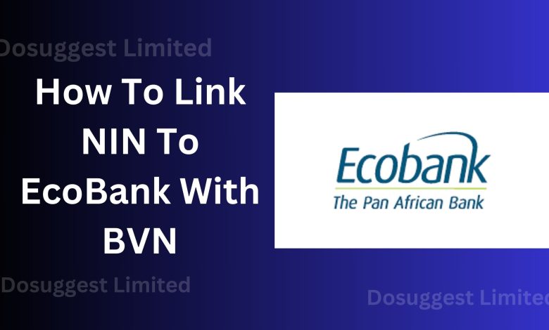 How To Link NIN To EcoBank With BVN