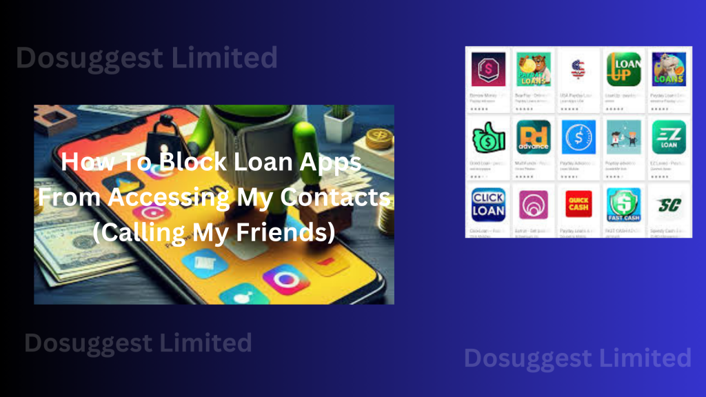 How To Block Loan Apps From Accessing My Contacts (Calling My Friends)